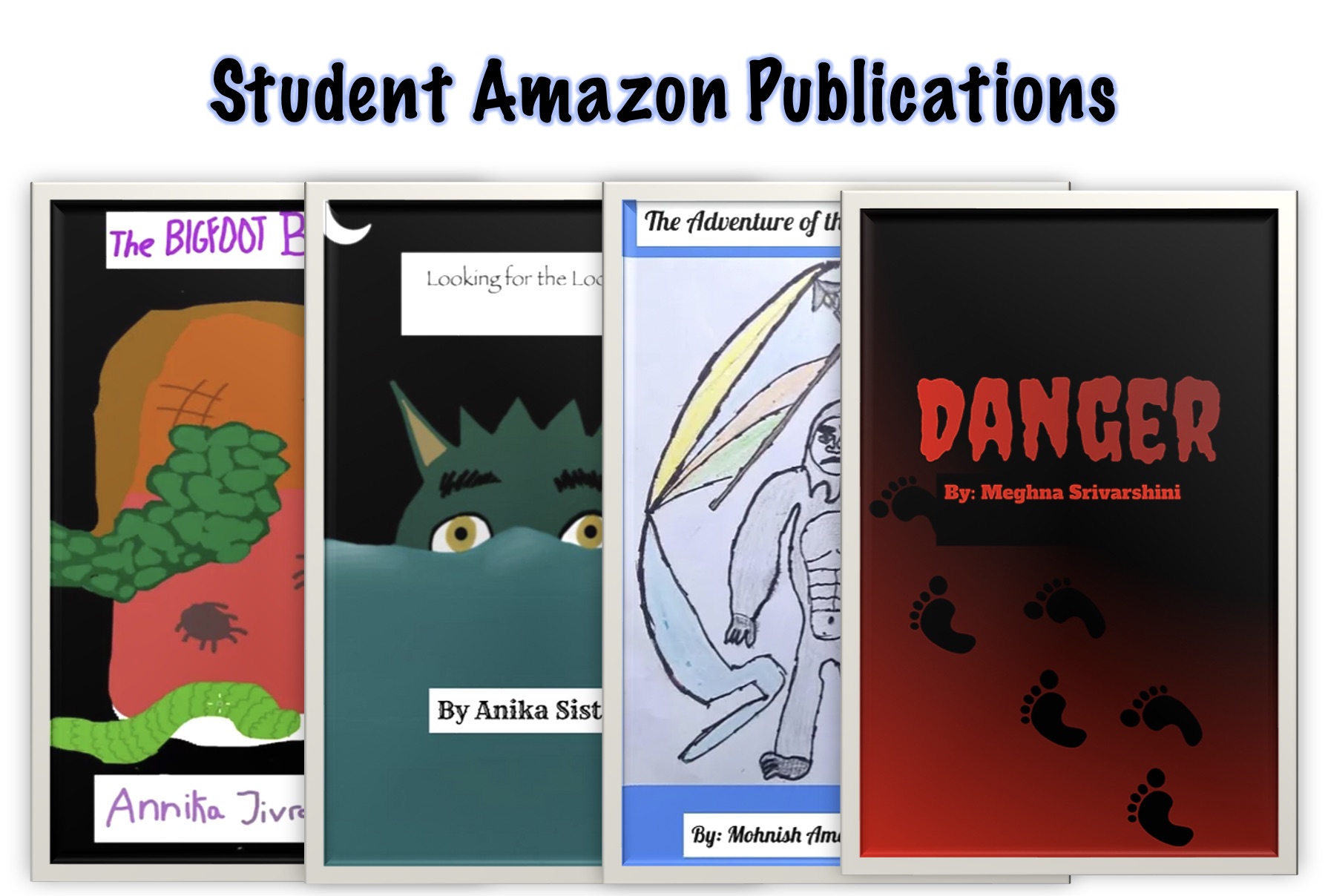 Student Amazon Publications: covers of The Bigfoot Bite, Looking for the Loch Ness, The Adventure of the Yeti and Danger
