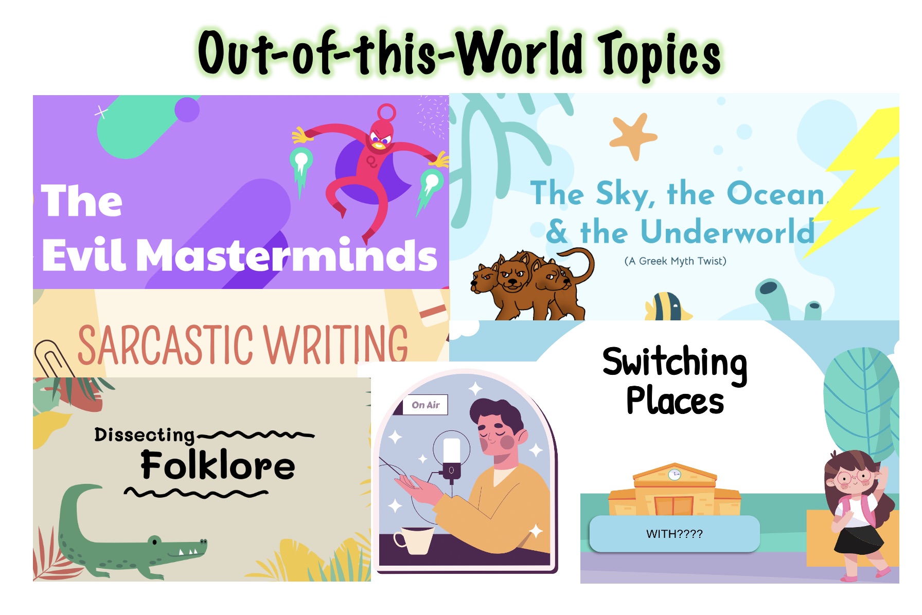 Out-of-this-World Topics: a collage of session themes including The Evil Masterminds, The Sky, the Ocean & the Underworld, Sarcastic Writing, Dissecting Folklore and Switching Places